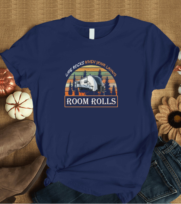 T-Shirt: LIFE ROCKS WHEN YOUR LIVING ROOM ROLLS Camper Forest Vintage Sunset T-Shirt LIFE ROCKS WHEN YOUR LIVING ROOM ROLLS Camper Forest Vintage Sunset T-Shirt