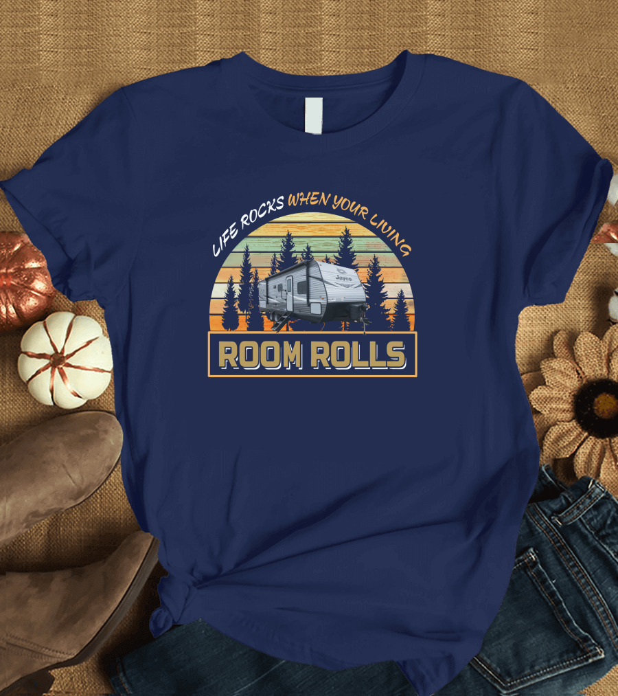 LIFE ROCKS WHEN YOUR LIVING ROOM ROLLS Jayco 267BHS T-Shirt