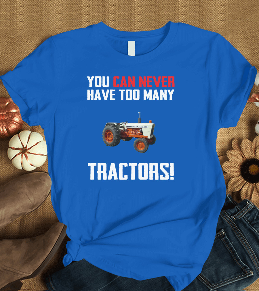 David Brown 995 You Can Never Have Too Many Tractors T-Shirt