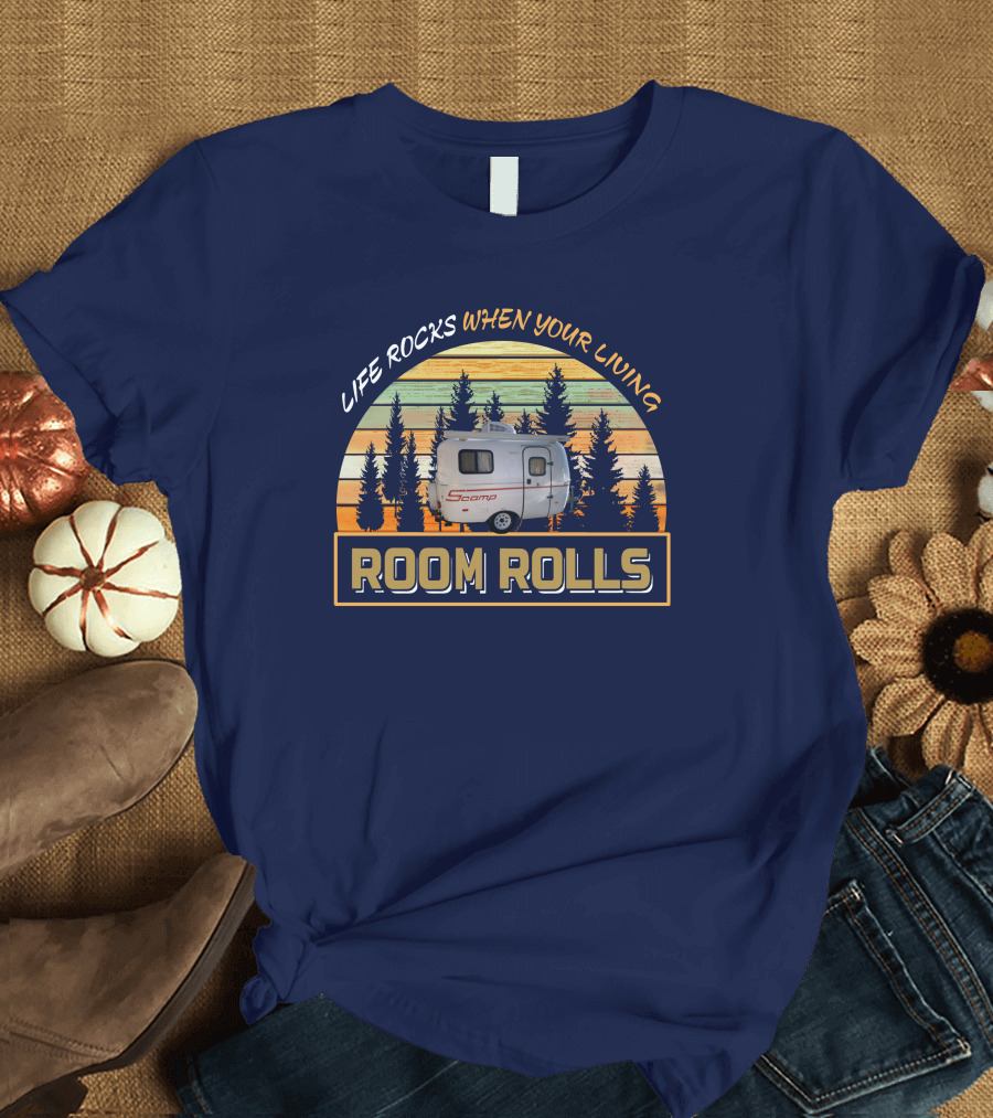 Life Rocks When Your Living Room Rolls Scamp-13 T-Shirt