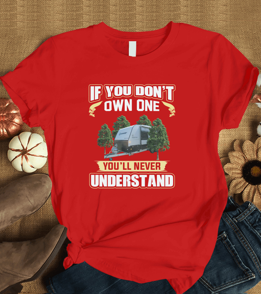 If You Don't Own One You'll Never Understand Crusader Caravan T-Shirt