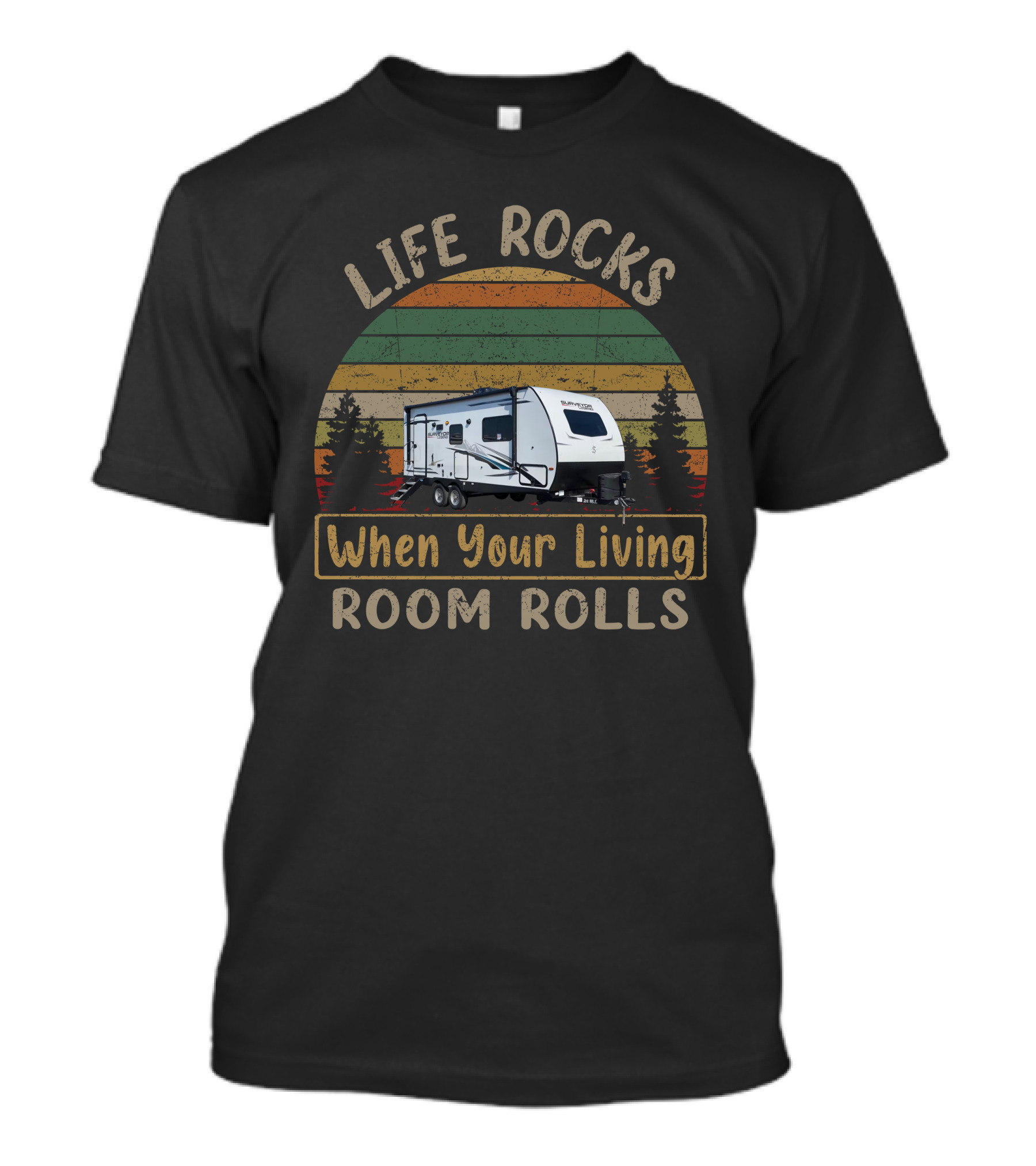 Life Rocks When Your Living Room Rolls Surveyor 202 T-Shirt