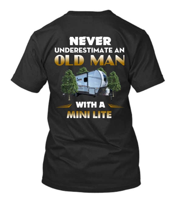 NEVER UNDERESTIMATE AN OLD MAN WITH A MINI LITE T-Shirt