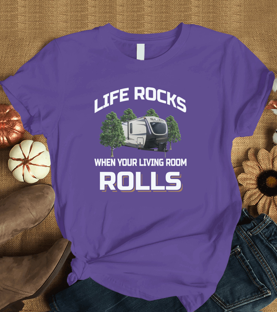 LIFE ROCKS WHEN YOUR LIVING ROOM ROLLS Salem Hemisphere RV Camper Trees T-Shirt