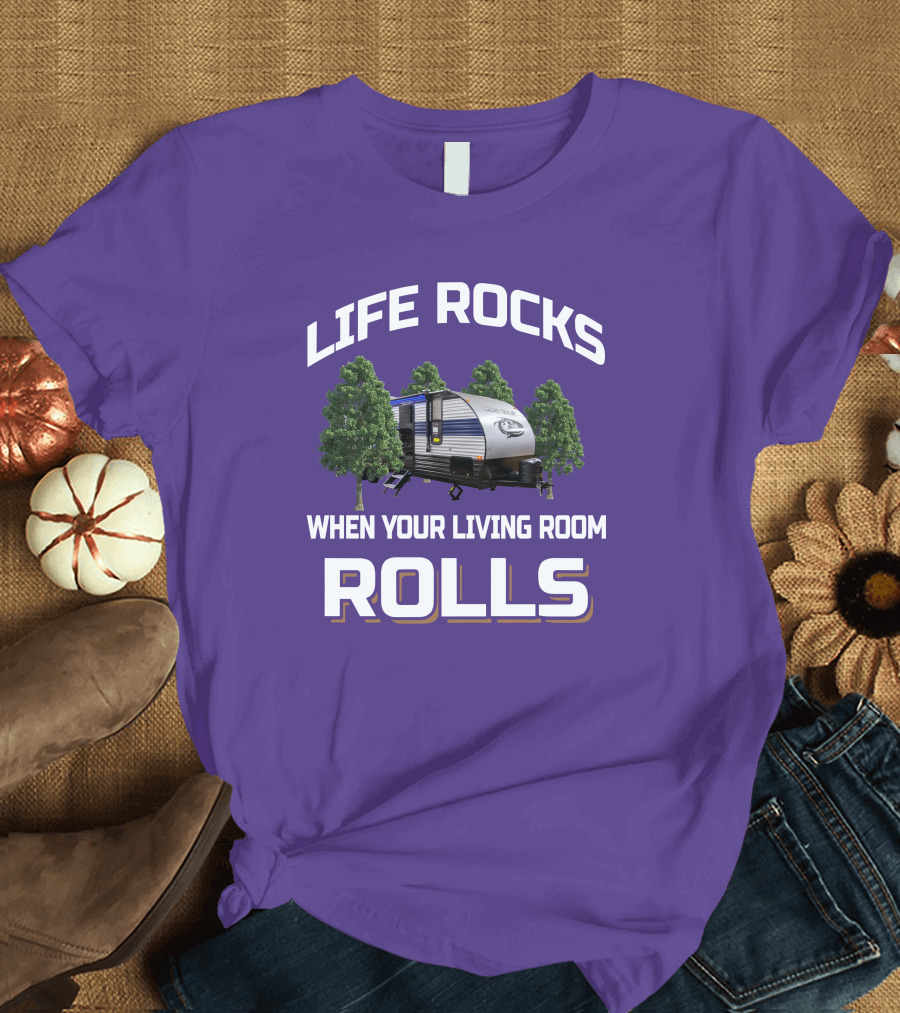 Life Rocks When Your Living Room Rolls Grey Wolf RV T-Shirt