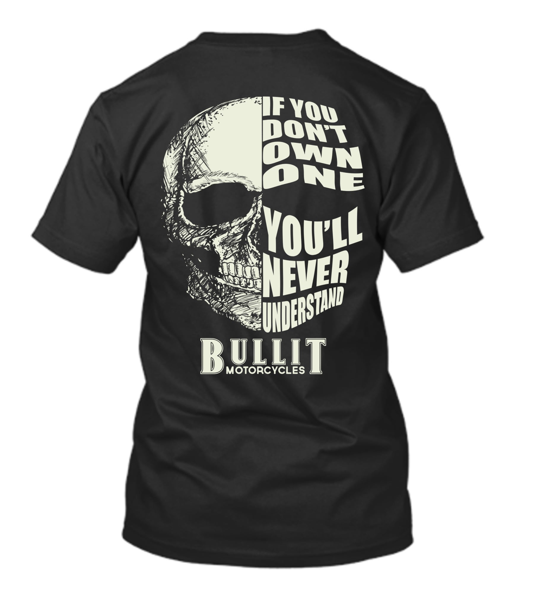 Bullit Motorcycles If You Don't Own One You'll Never Understand Skull T-Shirt