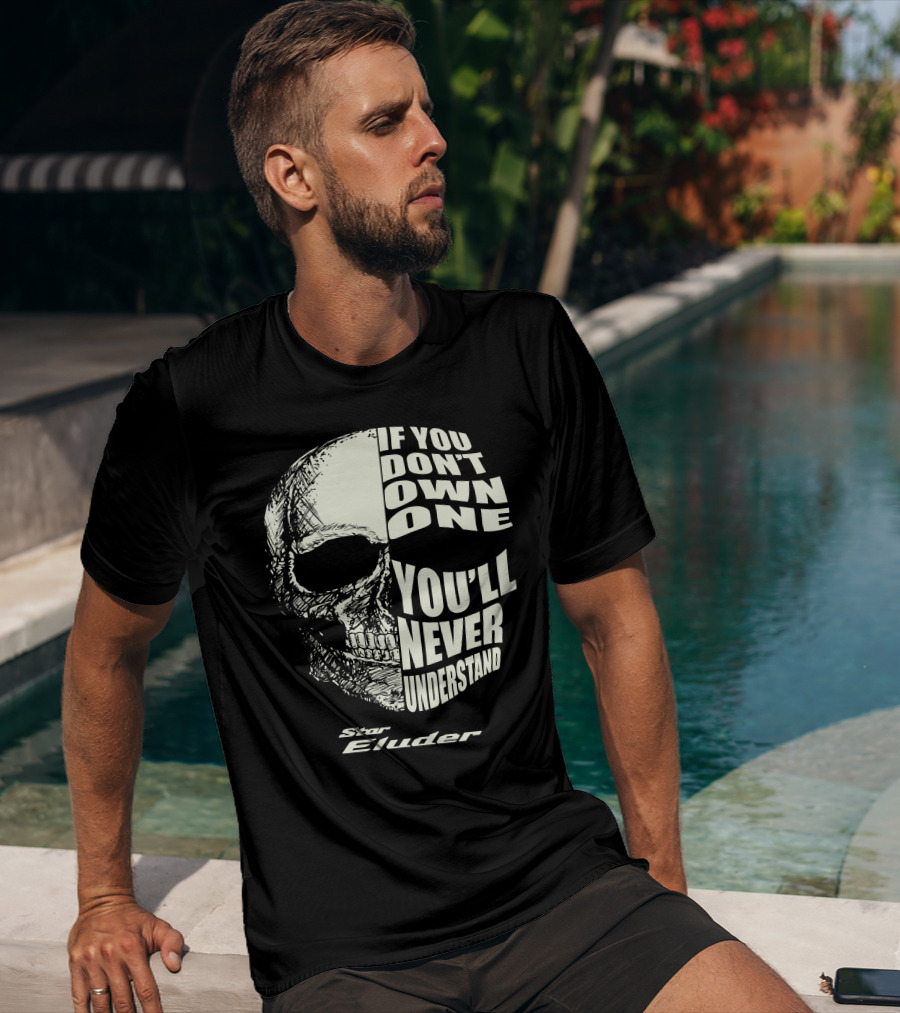 If You Don't Own One You'll Never Understand Star Eluder T-Shirt