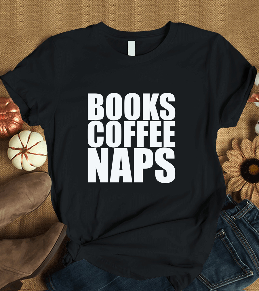 Books Coffee Naps Lifestyle Lovers Cozy Relaxation T-Shirt