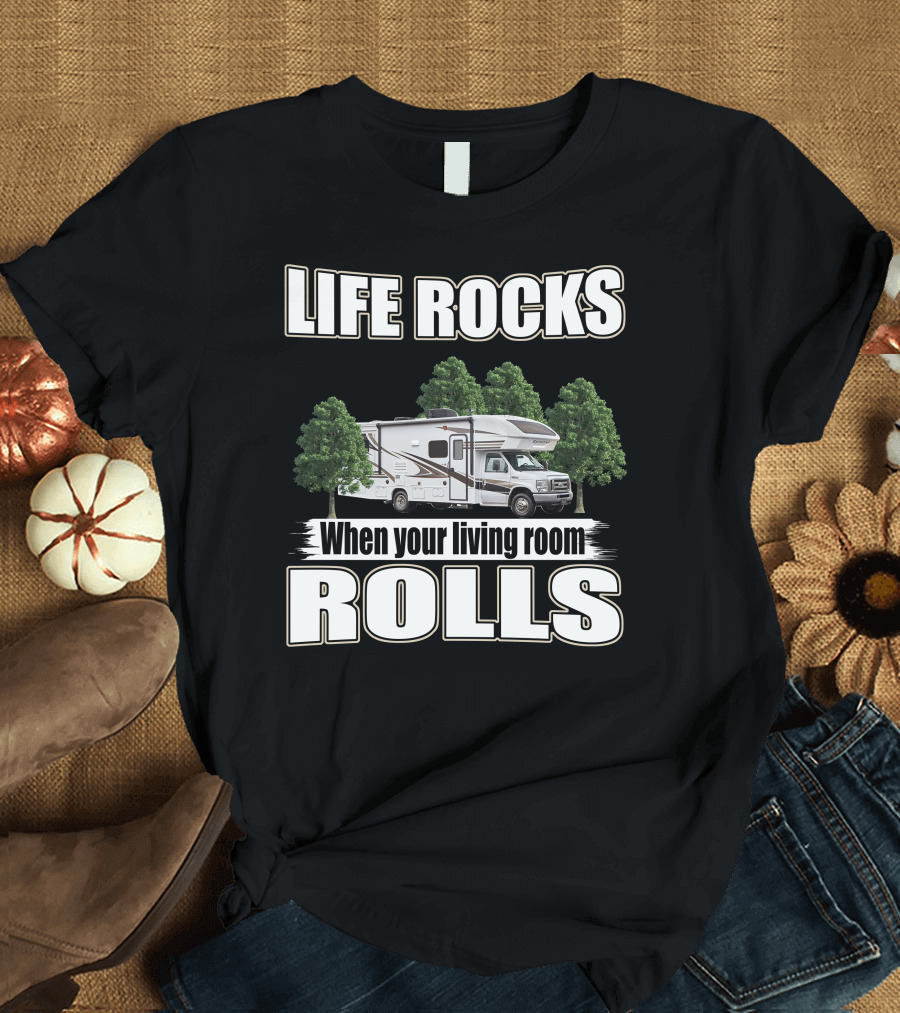 LIFE ROCKS When Your Living Room Rolls Entegra Odyssey 31F T-Shirt