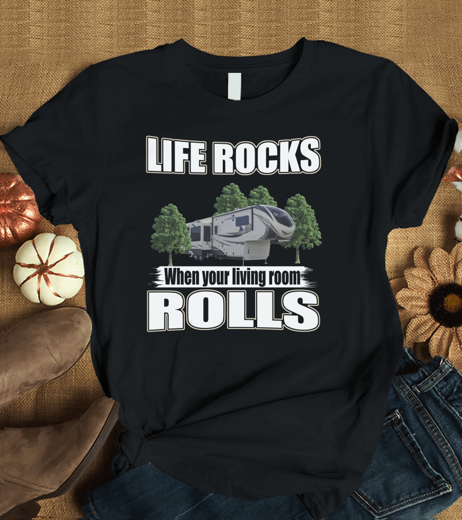 Grand Design Solitude 390rk Life Rocks When Your Living Room Rolls T-Shirt