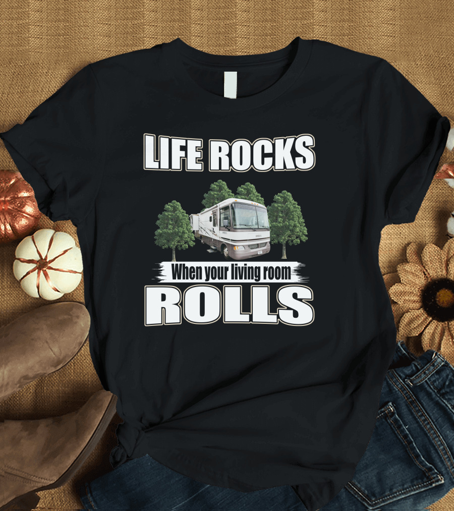 Life Rocks When Your Living Room Rolls 2004 Holiday Rambler Admiral T-Shirt