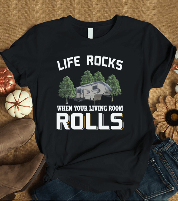 T-Shirt: Life Rocks When Your Living Room Rolls Grand Design Reflection 311 BHS T-Shirt Life Rocks When Your Living Room Rolls Grand Design Reflection 311 BHS T-Shirt