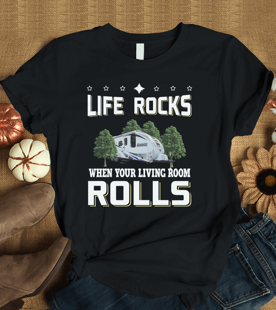 Life Rocks When Your Living Room Rolls Lance Trailer 2185 T-Shirt