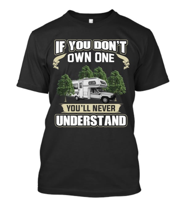 If You Don't Own One You'll Never Understand 1986 Toyota Dolphin Motorhome T-Shirt