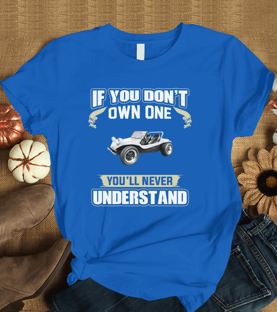Volkswagen If You Don't Own One You'll Never Understand T-Shirt