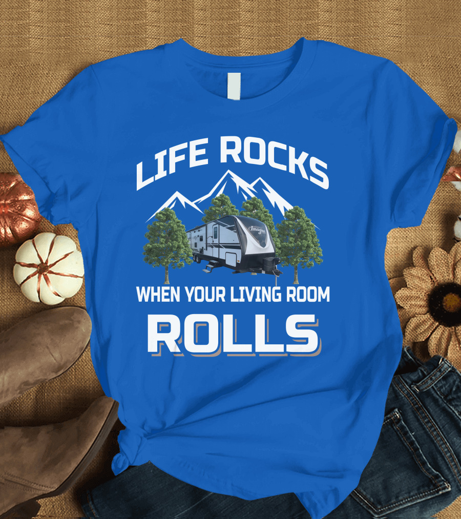 Life Rocks When Your Living Room Rolls Grand Design Imagine T-Shirt