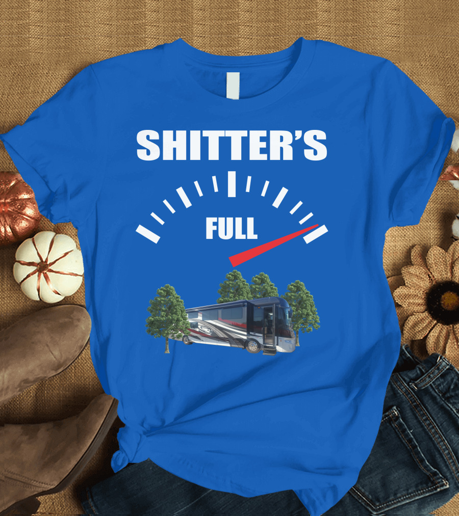 Forest River Class A Motorhome Shitter's Full Gauge T-Shirt