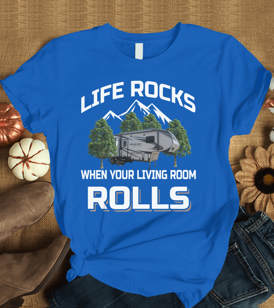 LIFE ROCKS WHEN YOUR LIVING ROOM ROLLS Grand Design RV Reflection Mountains Trees T-Shirt