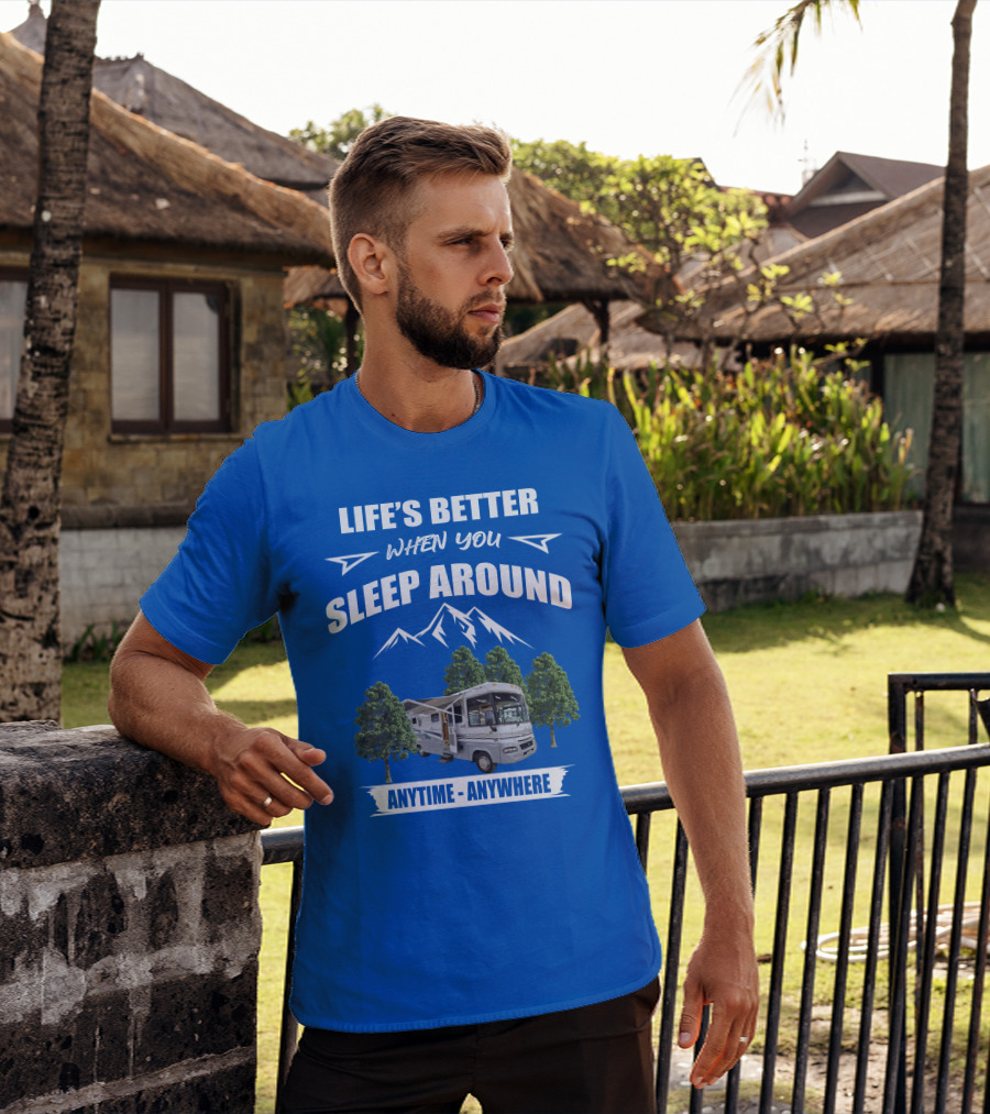 Life's Better When You Sleep Around Winnebago RV Anytime Anywhere T-Shirt