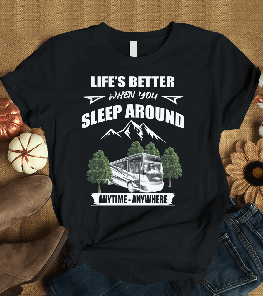 Life's Better When You Sleep Around Tiffin Allegro RED 37BA Anytime Anywhere T-Shirt
