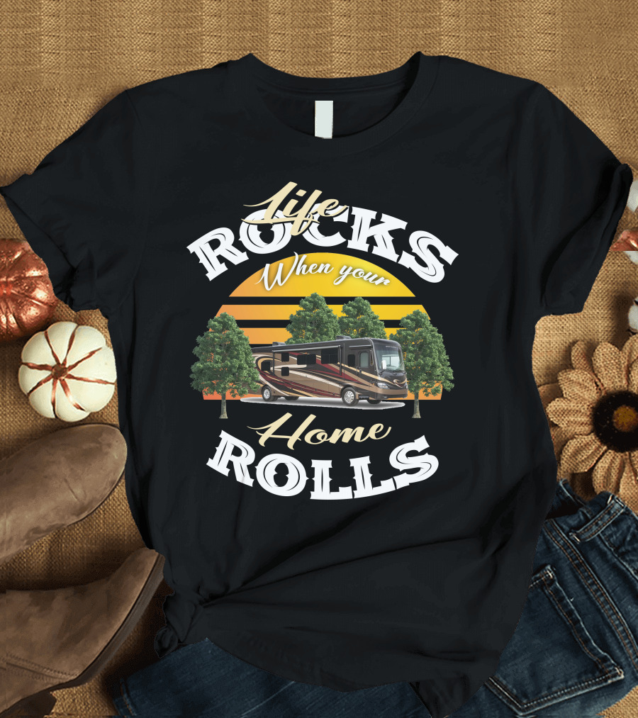 Life Rocks When Your Home Rolls Coachmen RV T-Shirt