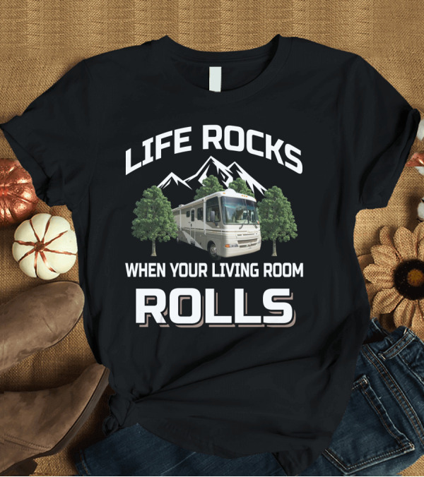 T-Shirt: Fleetwood Pace Arrow 36R Life Rocks When Your Living Room Rolls T-Shirt Fleetwood Pace Arrow 36R Life Rocks When Your Living Room Rolls T-Shirt