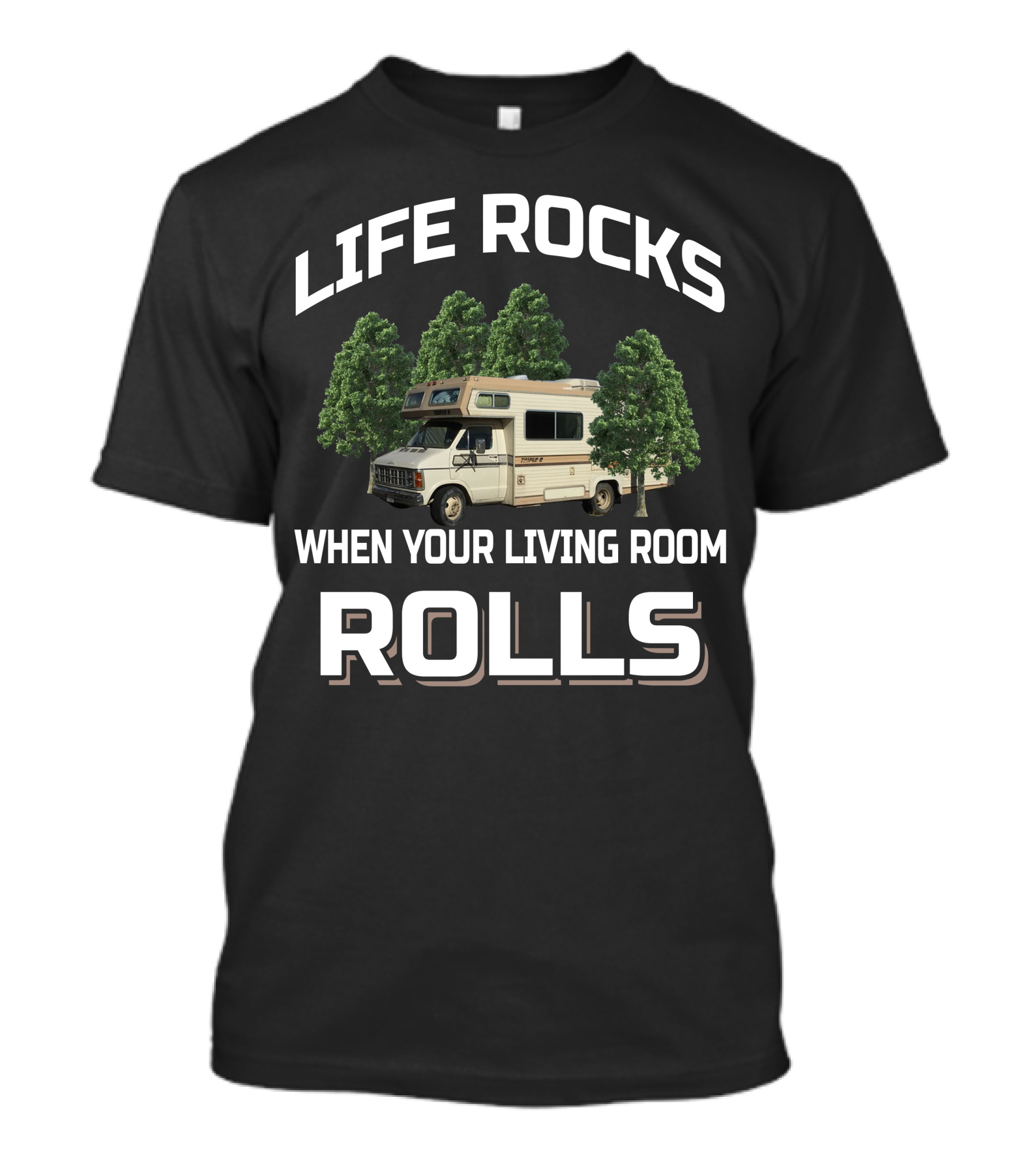 LIFE ROCKS WHEN YOUR LIVING ROOM ROLLS Dodge Triple E Motorhome T-Shirt