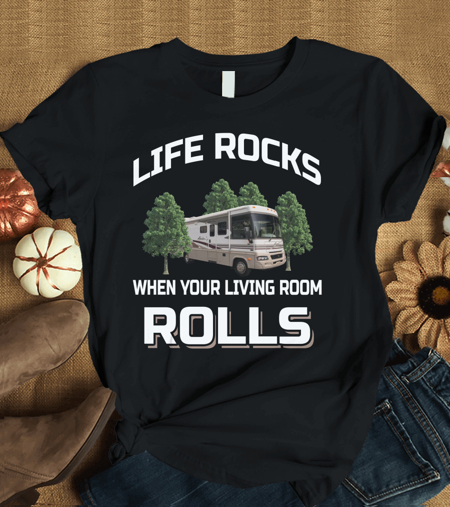 Life Rocks When Your Living Room Rolls Winnebago Itasca T-Shirt