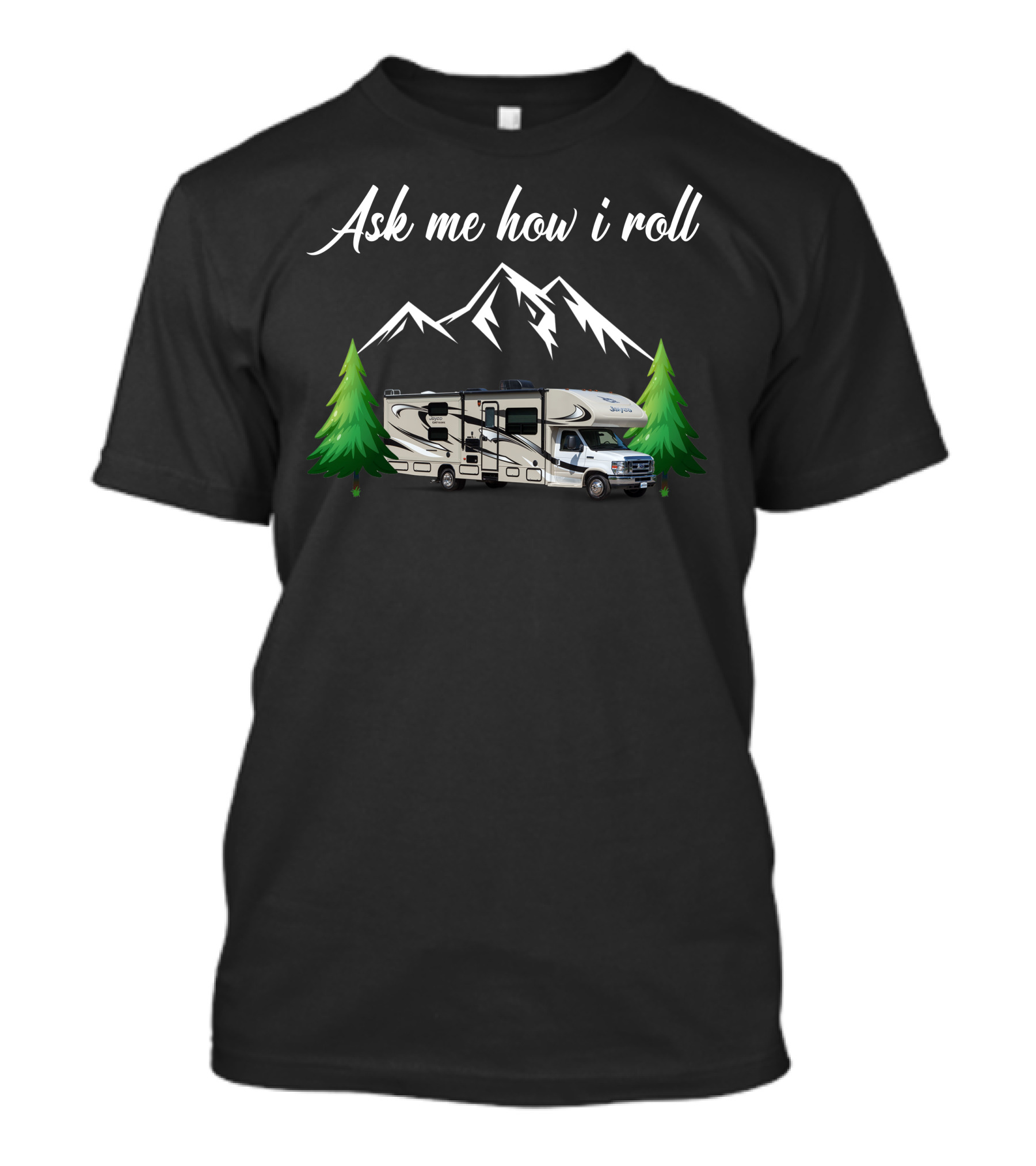 Ask Me How I Roll Class C Motorhome With Mountain And Tree T-Shirt