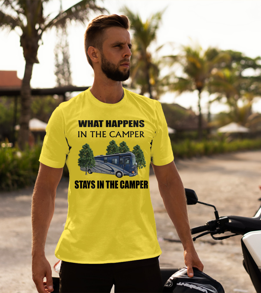 What Happens In The Camper Stays In The Camper 2007 Fleetwood Excursion T-Shirt