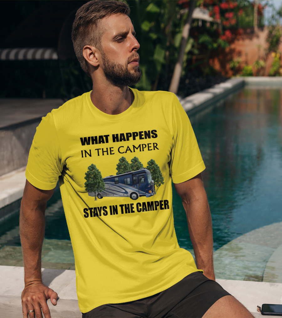 What Happens In The Camper Stays In The Camper 2007 Fleetwood Excursion T-Shirt