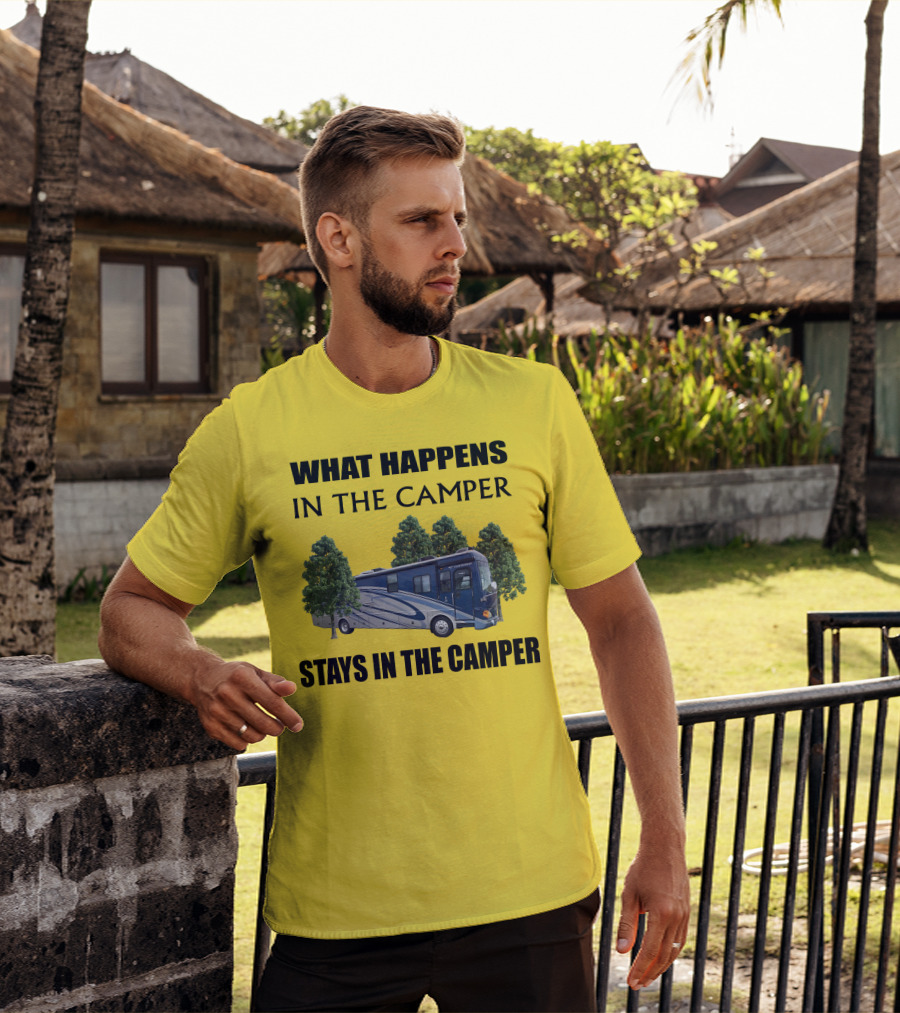 What Happens In The Camper Stays In The Camper 2007 Fleetwood Excursion T-Shirt
