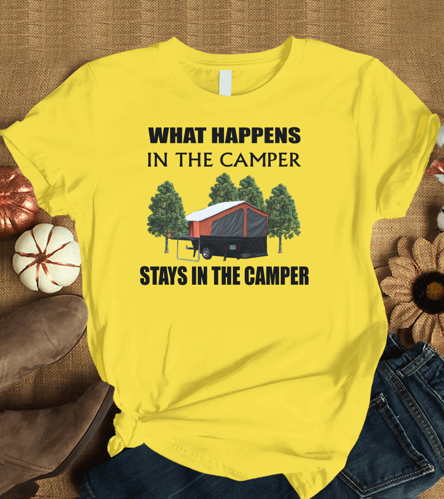 WHAT HAPPENS IN THE CAMPER STAYS IN THE CAMPER Aspen Camper T-Shirt