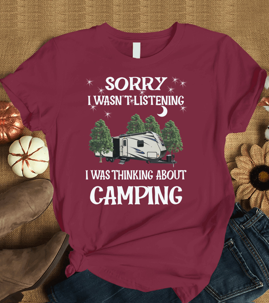 Sorry I Wasn't Listening I Was Thinking About Camping SportTrek ST327VIK T-Shirt