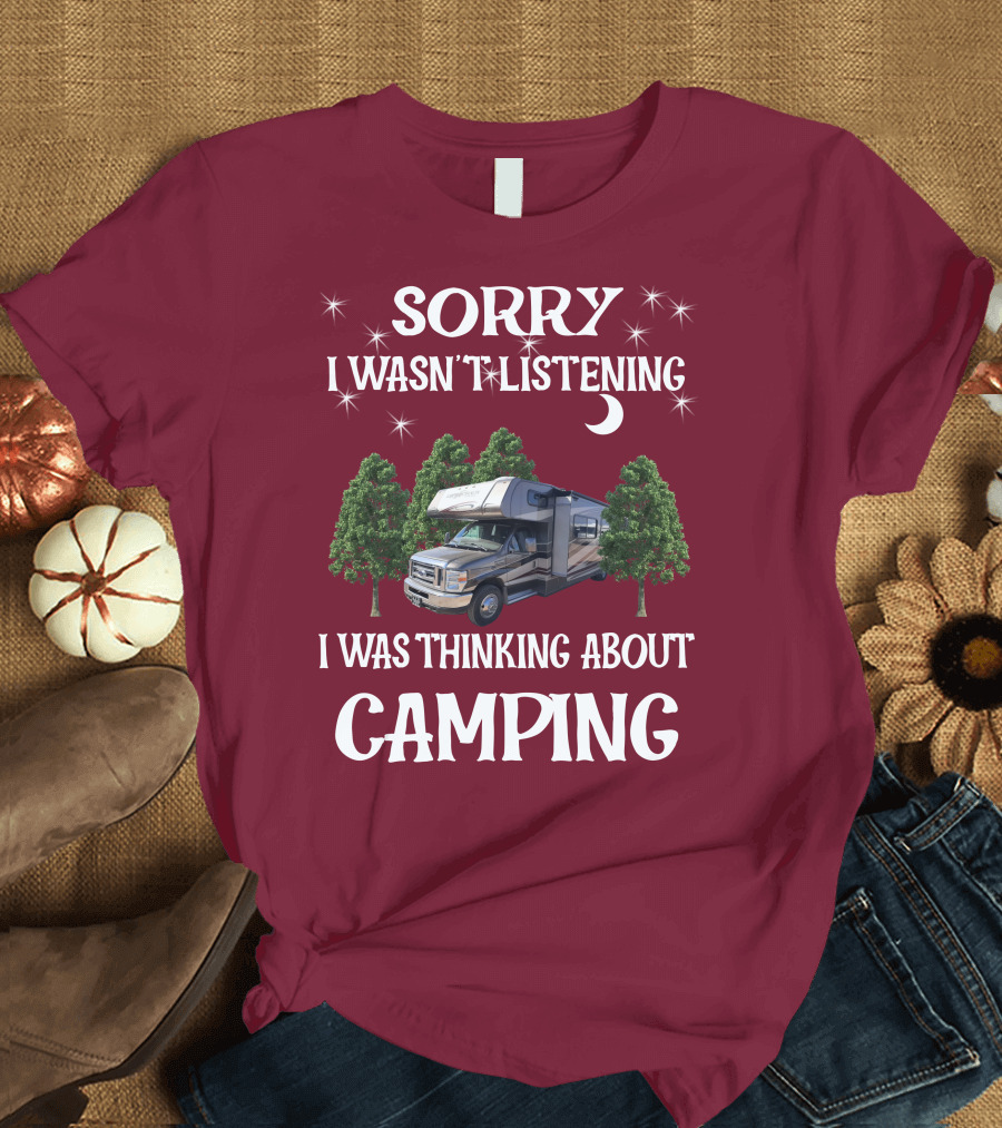 Sorry I Wasn't Listening I Was Thinking About Camping Coachmen Leprechaun 319DS T-Shirt