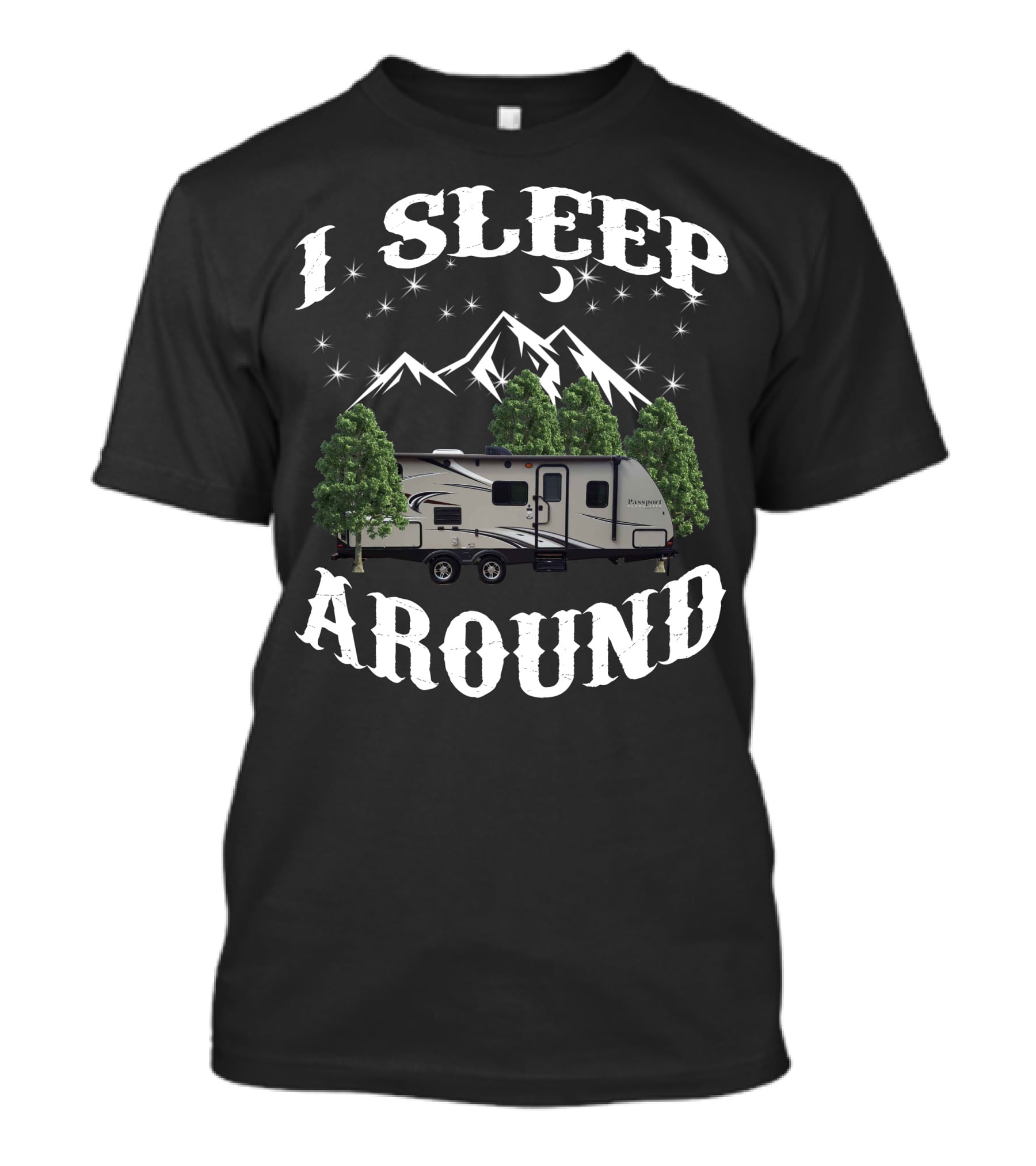 I Sleep Around Mountains Moon Camper Trees T-Shirt