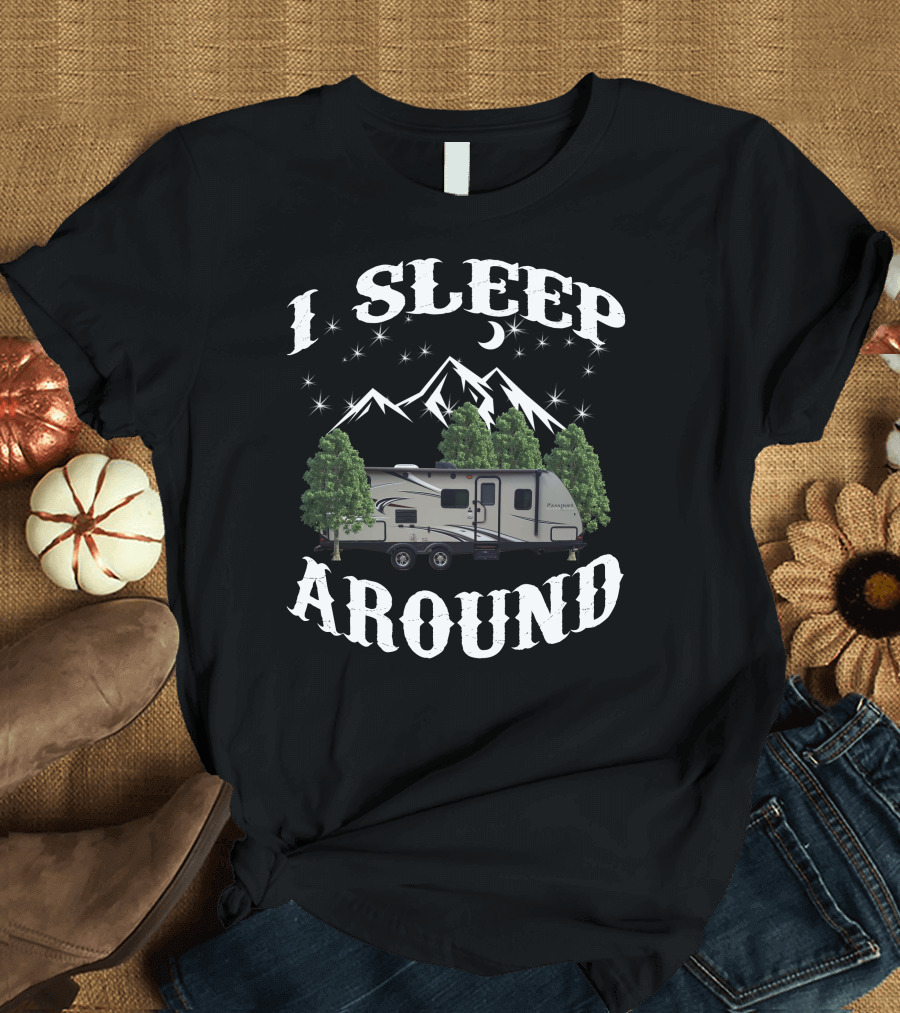 I Sleep Around Mountains Moon Camper Trees T-Shirt