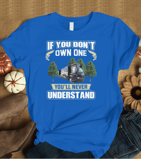 T-Shirt: If You Don't Own One You'll Never Understand Newmar Kountry Star T-Shirt If You Don't Own One You'll Never Understand Newmar Kountry Star T-Shirt