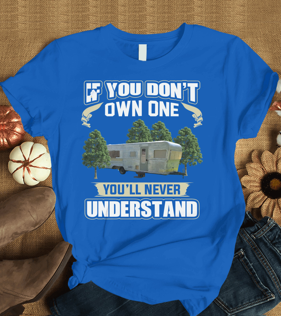 If You Don't Own One You'll Never Understand 1970 Holiday Rambler Camper T-Shirt