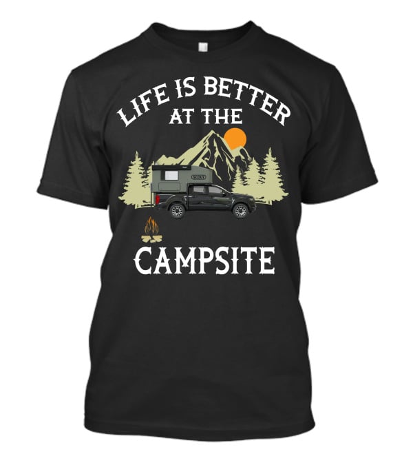 Life Is Better At The Campsite With Scout Campers Owners T-Shirt