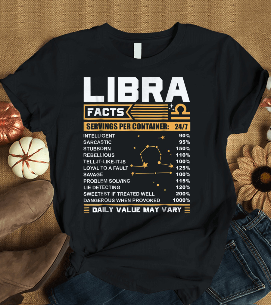 Libra Facts Intelligent Sarcastic Stubborn Rebellious Loyal Problem Solving Sweetest Dangerous T-Shirt