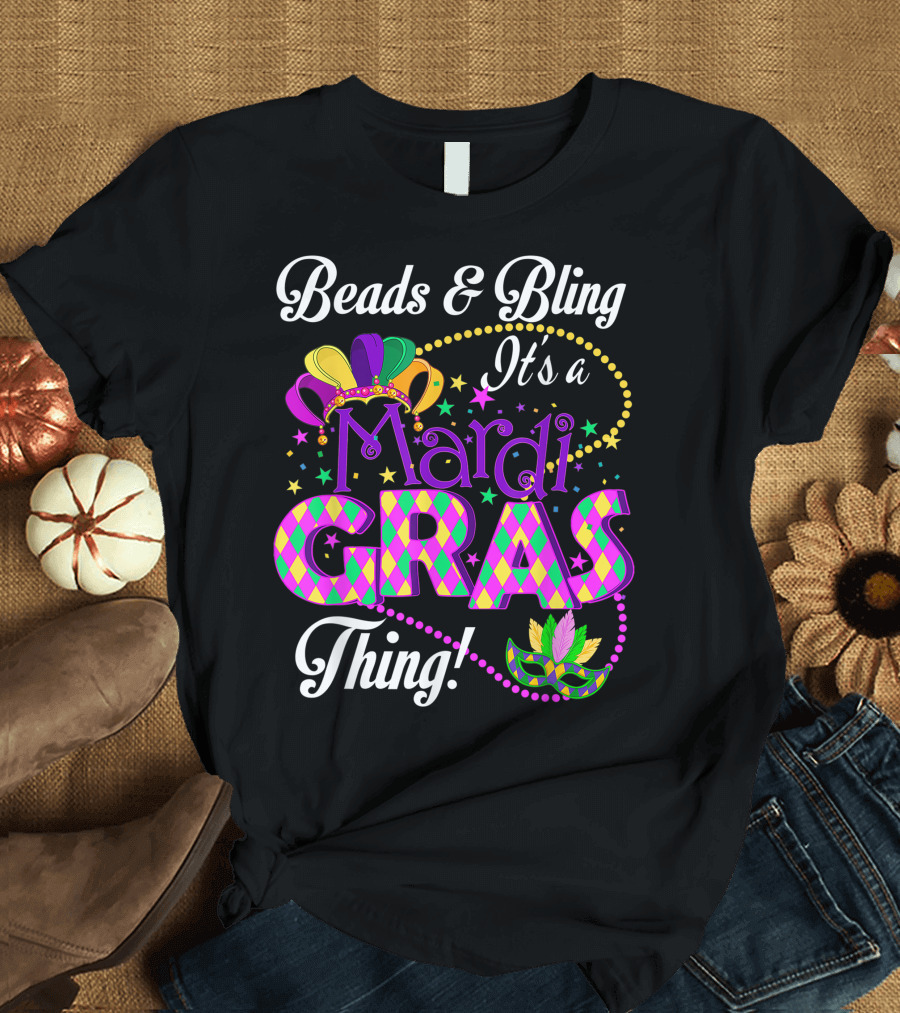 Beads and Bling It's a Mardi Gras Thing with Colorful Mask and Crown T-Shirt