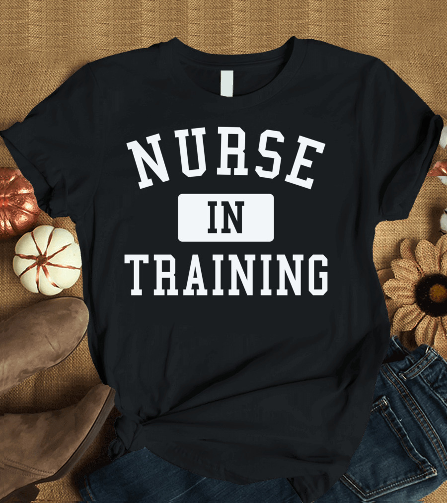 Nurse in Training Nursing Student Nurse School T-Shirt