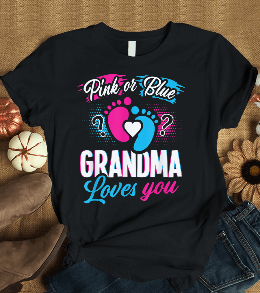 Pink Or Blue Grandma Loves You Gender Reveal Party T-Shirt