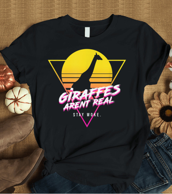 T-Shirt: Giraffes Aren't Real Stay Woke Government Conspiracy Birds T-Shirt Giraffes Aren't Real Stay Woke Government Conspiracy Birds T-Shirt