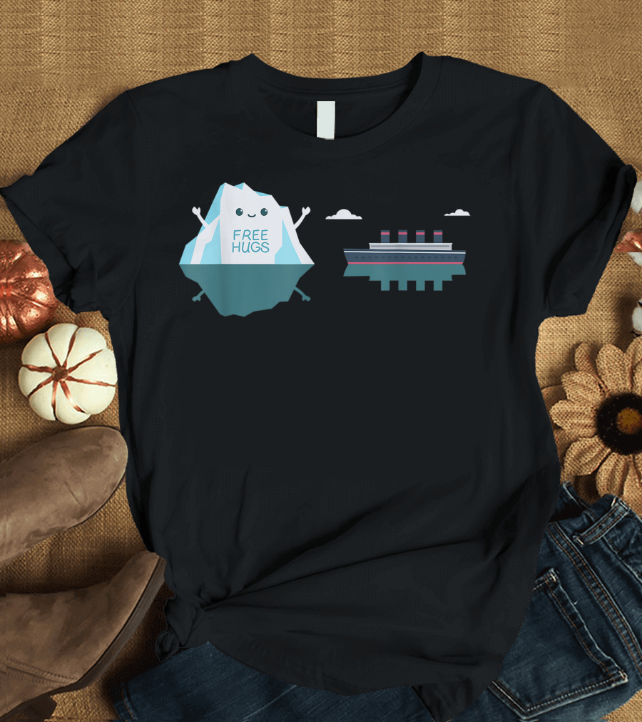 Free Hugs Iceberg Titanic Cruise Ship 1912 Retro Funny T-Shirt