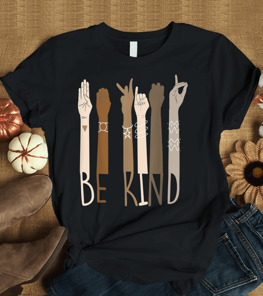 Be Kind ASL Diversity Sign Language Interpreter Teachers T-Shirt