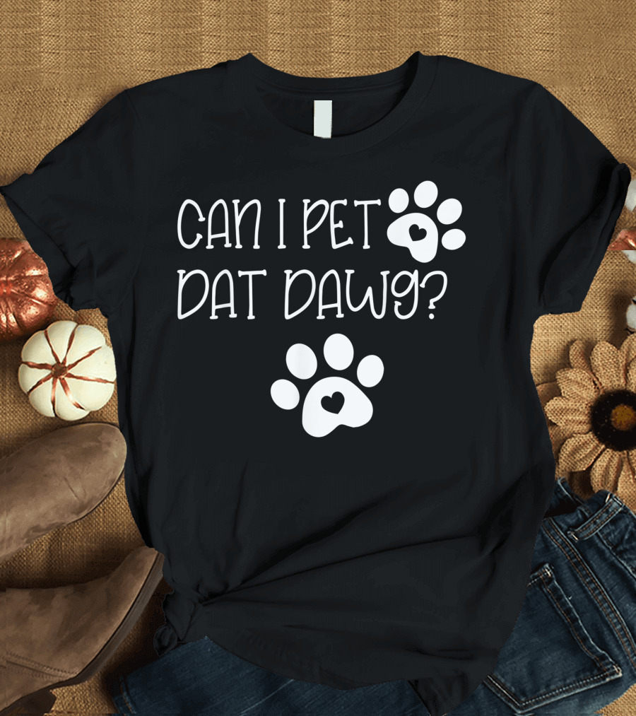 Can I Pet Dat Dawg Paw Prints with Heart Shapes T-Shirt