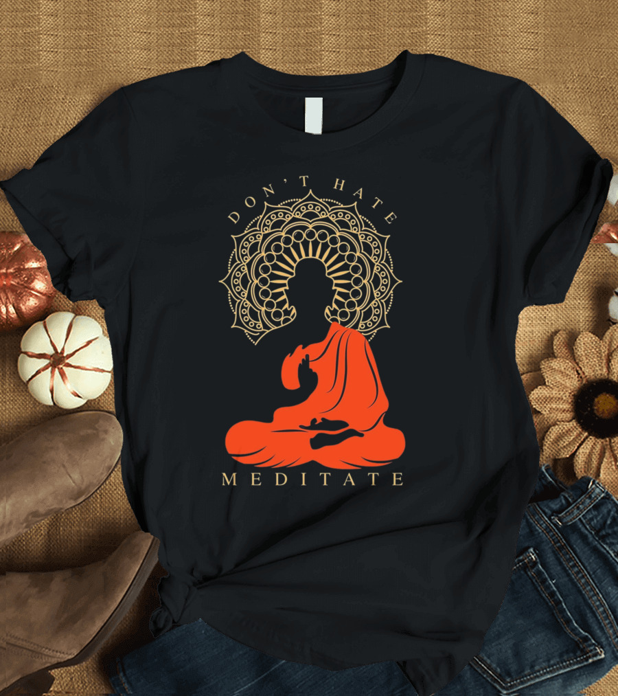 Don't Hate Meditate Buddhism Mandala T-Shirt