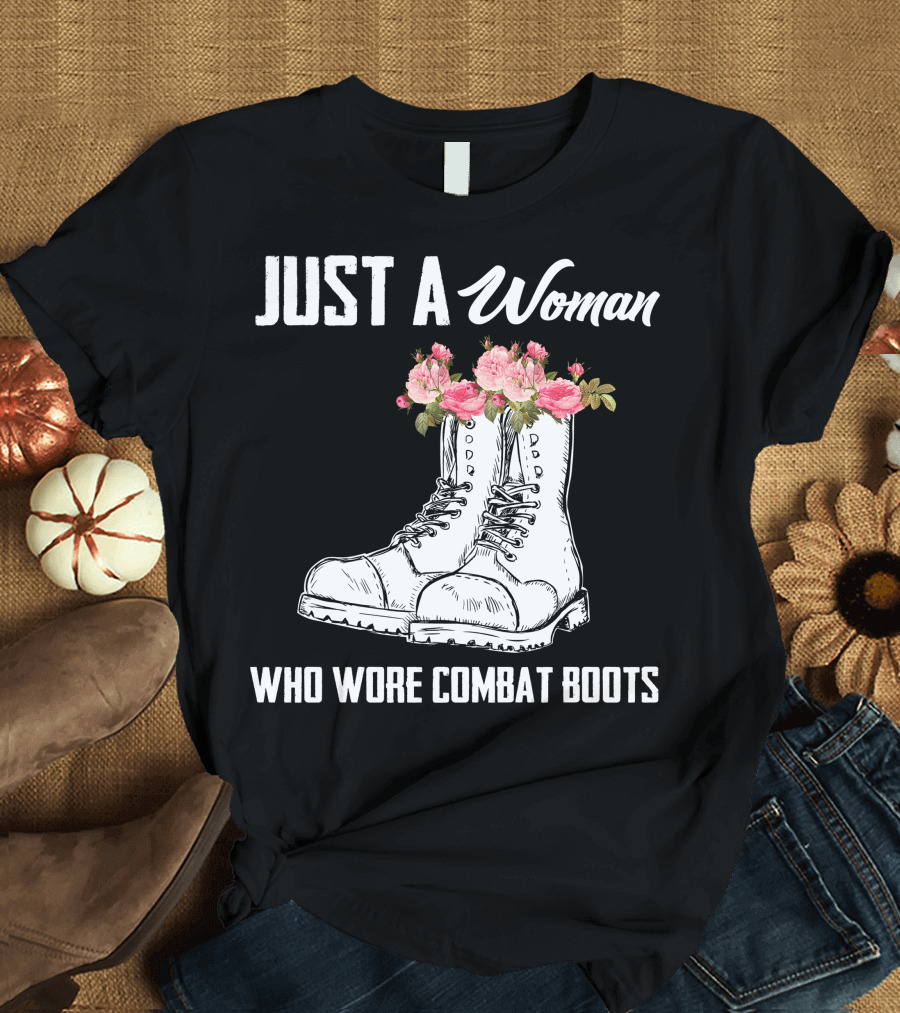 Just A Woman Who Wore Combat Boots T-Shirt